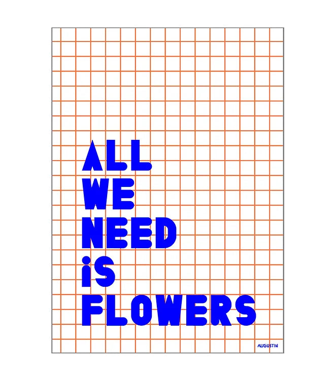 affiche All we need is flower - Augustin